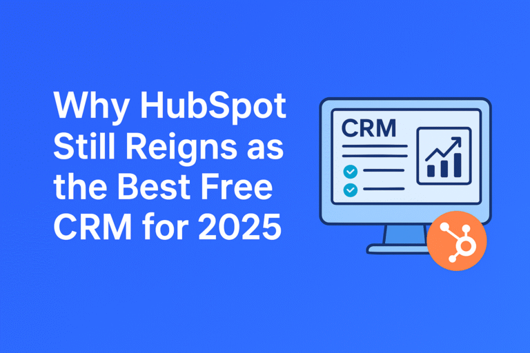 Why HubSpot Still Reigns as the Best Free CRM for 2025